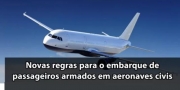 ANAC RESTRINGE O TRANSPORTE DE ARMAS EM AVI�ES A PARTIR DE 27 DE JULHO